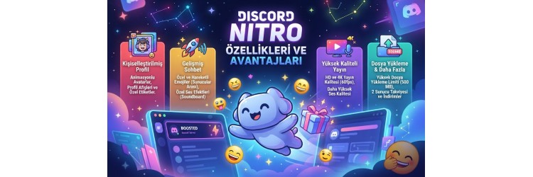 Discord Nitro Özellikleri ve Avantajları Nelerdir? Discord Nitro Özellikleri ve Avantajları Nelerdir?