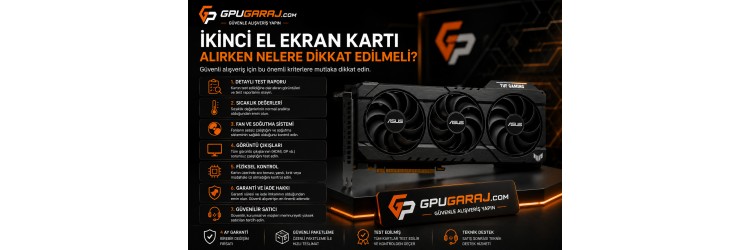 İkinci El Ekran Kartı Alırken Nelere Dikkat Edilmeli? İkinci El Ekran Kartı Alırken Nelere Dikkat Edilmeli?