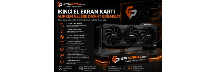 İkinci El Ekran Kartı Alırken Nelere Dikkat Edilmeli?