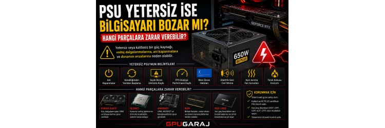 PSU Yetersizse Bilgisayarda Neler Olur? PSU Yetersizse Bilgisayarda Neler Olur?