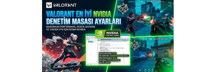 Valorant En İyi NVIDIA Denetim Masası Ayarları (2026) Valorant En İyi NVIDIA Denetim Masası Ayarları (2026)