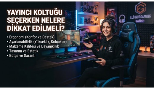 Yayıncı Koltuğu Seçerken Nelere Dikkat Edilmeli?